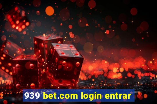 939 bet.com login entrar